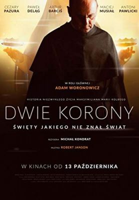 A Két korona - Szent Maximilian Kolbe élete (2017)