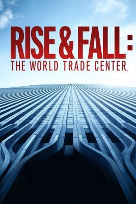 A World Trade Center felemelkedése és pusztulása (2021)