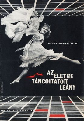 Az életbe táncoltatott leány (1964)