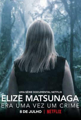Elize Matsunaga: Tündérmeséből rémálom 1. évad (2021)