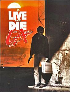 Élni és meghalni Los Angelesben (1985)