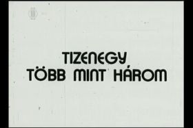 Tizenegy több, mint három (1976)