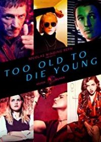 Too Old to Die Young 1. évad (2019)